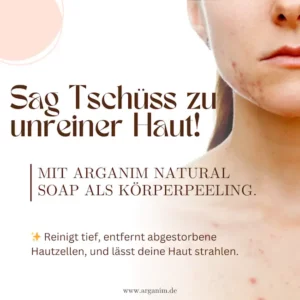 Ein Bild, das die Vorteile von Arganim Natural Soap als Körperpeeling zeigt. Die Seife reinigt tief, entfernt abgestorbene Hautzellen und hilft gegen unreine Haut, für ein strahlendes und gesundes Hautbild.